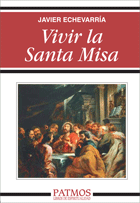 Javier Echevarria-Vivir la Santa Misa